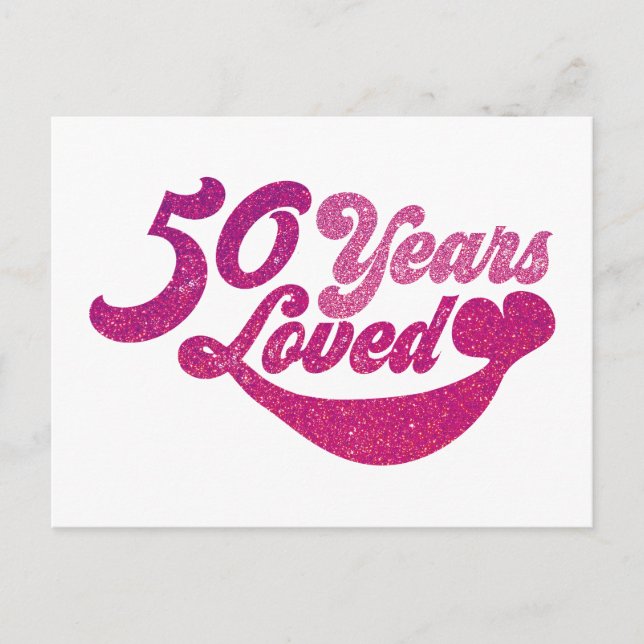 50 years old - 50 Years Loved  Postcard (Front)