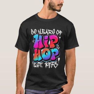 50 Years Old 50Th Anniversary Of Hip Hop Graffiti T-Shirt