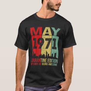 50 Years Old 50Th Birthday Men Women May 1971 Quar T-Shirt