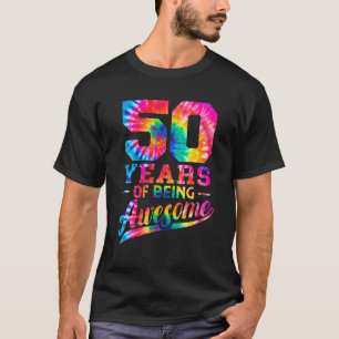 50 Years Old 50Th Birthday Tie Dye Being Awesome M T-Shirt