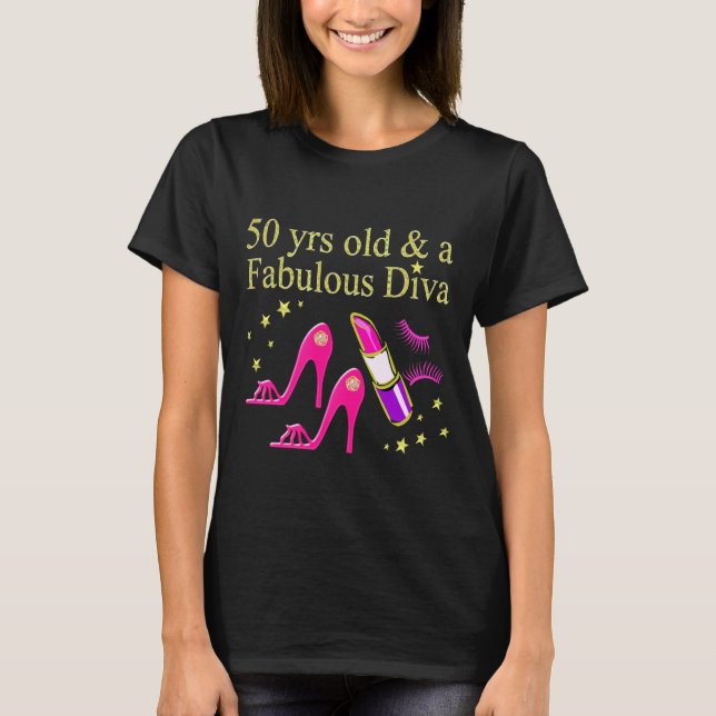 50 YEARS OLD AND A FABULOUS DIVA T-Shirt (Front)