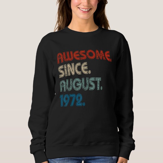 50 Years Old  Awesome Since August 1972 50th Birth Sweatshirt (Front)
