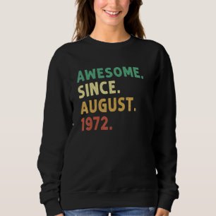 50 Years Old  Awesome Since August 1972 50th Birth Sweatshirt