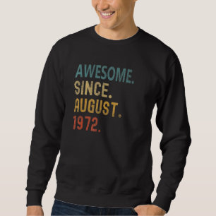 50 Years Old Awesome Since August 1972 50th Birth Sweatshirt