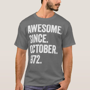 50 Years Old Awesome Since October 1972 50th Birth T-Shirt