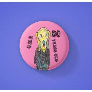 50 years old birthday any age  6 cm round badge