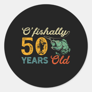 50 Years Old Fishing Gift 50th Birthday Cool Fifty Classic Round Sticker