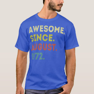 50 Years Old Funny Awesome Since August 1972 50th  T-Shirt