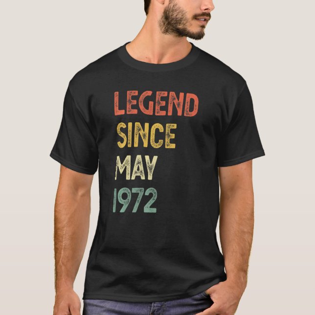 50 Years Old Legend Since May 1972 50th Birthday M T-Shirt (Front)