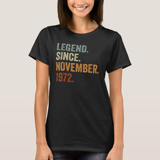 50 Years Old  Legend Since November 1972 50th Bday T-Shirt (Front)