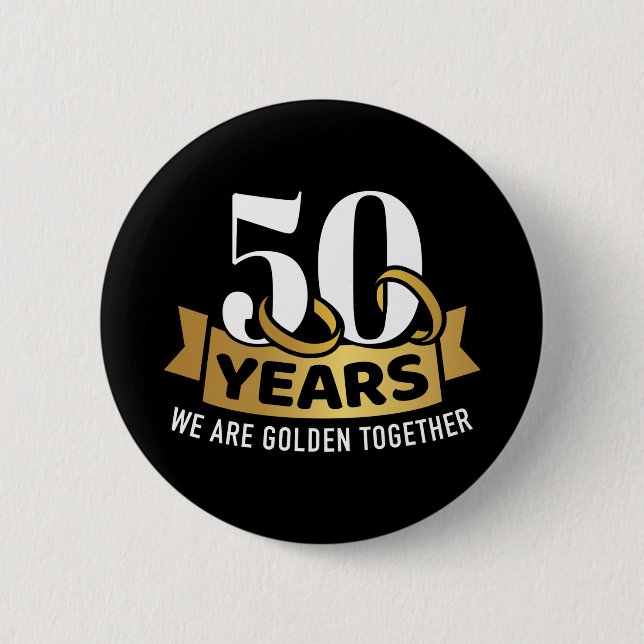 50 Years wedding anniversary we golden together 6 Cm Round Badge (Front)