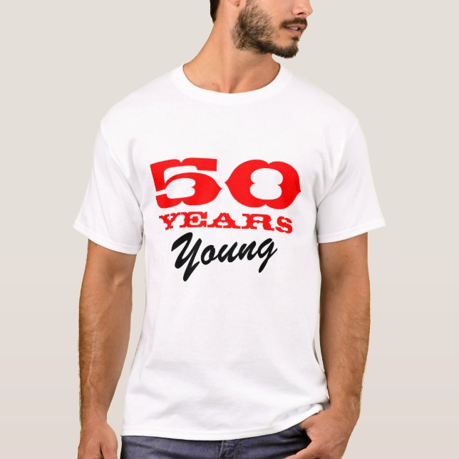 50 Years young tee shirt for 50th Birthday (Front)