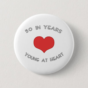 50 Young At Heart 6 Cm Round Badge