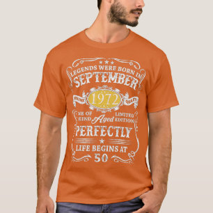 50 Yr Old Birthday Legends Born September 1972 50t T-Shirt