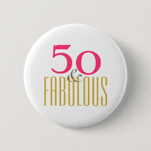 50th and Fabulous Birthday (or your preferred age) 6 Cm Round Badge
