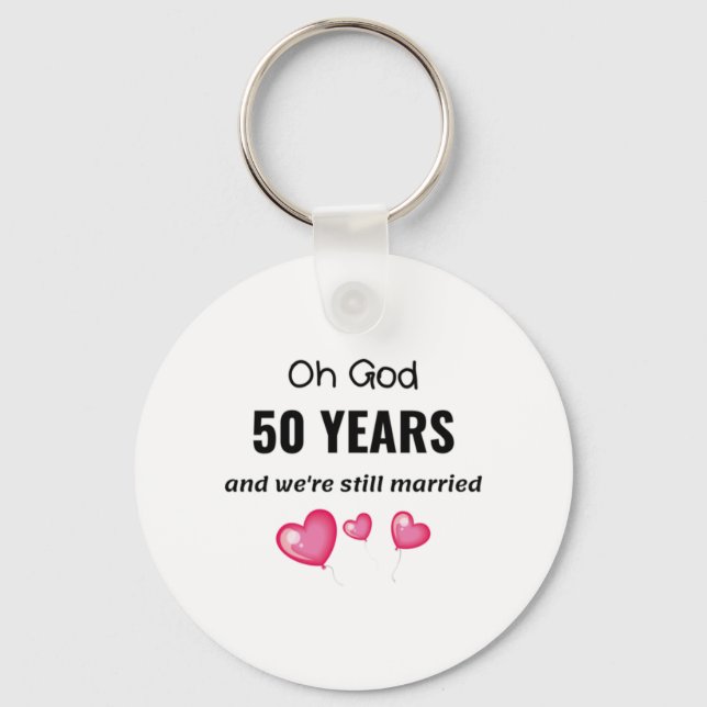 50th Anniversary Gift Wedding Funny for Him or Her Key Ring (Front)