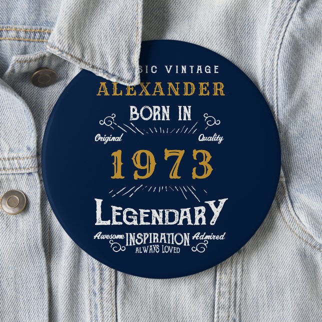50th Birthday 1973 Add Name Blue Gold Legendary 6 Cm Round Badge (In Situ)