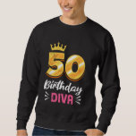 50th Birthday 50 BIRTHDAY DIVA Funny Women Birthda Sweatshirt<br><div class="desc">50th Birthday 50 BIRTHDAY DIVA Funny Women Birthday</div>