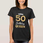 50th Birthday 50 BIRTHDAY QUEEN 50 Years Women T-Shirt<br><div class="desc">50th Birthday 50 BIRTHDAY QUEEN 50 Years Women</div>