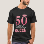 50th Birthday 50 BIRTHDAY QUEEN 50 Years Women T-Shirt<br><div class="desc">50th Birthday 50 BIRTHDAY QUEEN 50 Years Women</div>