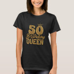50th Birthday 50 BIRTHDAY QUEEN 50 Years Women T-Shirt<br><div class="desc">50th Birthday 50 BIRTHDAY QUEEN 50 Years Women</div>