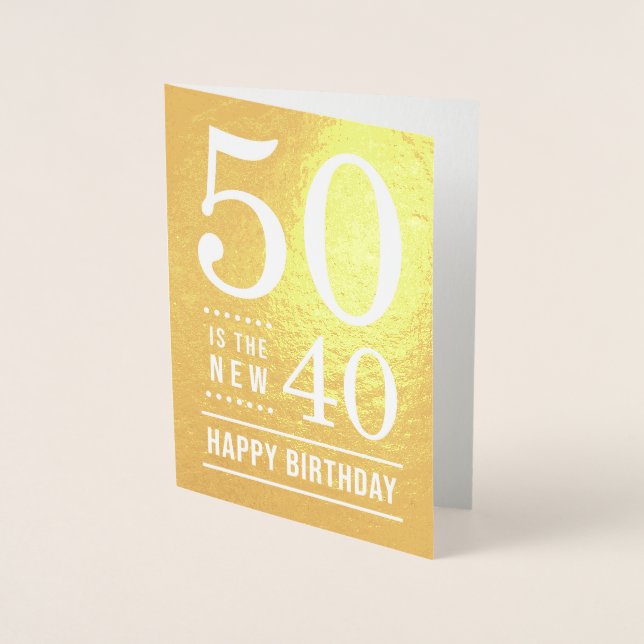 50th Birthday 50 is the new 40 Foil Card (Front)