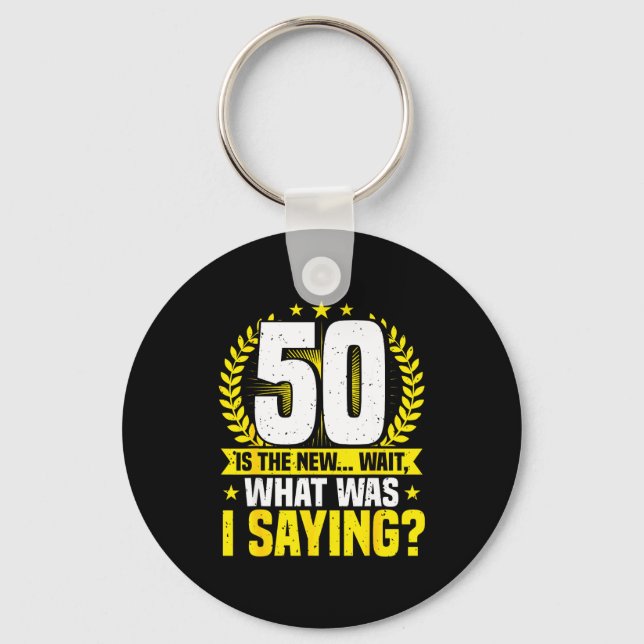 50th Birthday, 50 Is The New... Funny 50 Years Old Key Ring (Front)