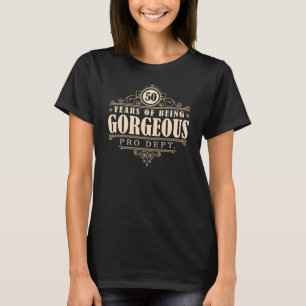 50th Birthday (50 Years Of Being Gorgeous) T-Shirt
