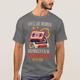 50th birthday 50 years old funny old balls club T-Shirt