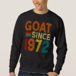 50th Birthday 50 Years Old Goat Since 1972 1 Sweatshirt<br><div class="desc">50th Birthday 50 Years Old Goat Since 1972 1</div>
