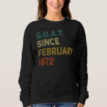 50th Birthday 50 Years Old Goat Since February 197 Sweatshirt<br><div class="desc">50th Birthday 50 Years Old Goat Since February 1972</div>