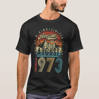 50th Birthday Awesome Since August 1973 50 Year Ol T-Shirt