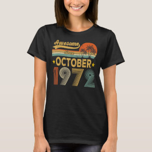 50th Birthday Awesome Since October 1972 50 Years  T-Shirt