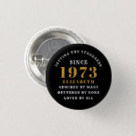 50th Birthday Born 1973 Add Name Black Gold 3 Cm Round Badge<br><div class="desc">Personalized Birthday add your name and year badge. Edit the name and year with the template provided. A wonderful custom birthday party accessory. More gifts and party supplies available with the "setting standards" design in the store.</div>