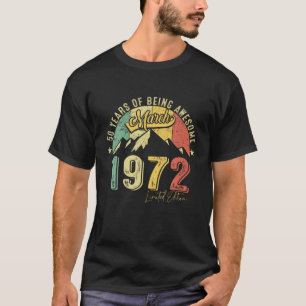 50Th Birthday Born March 1972 50 Year Old Limited T-Shirt