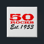 50th birthday button | 50 Rocks! Est 1953<br><div class="desc">50th birthday button | 50 Rocks! Est 1953. Perssoalizable text and colours.</div>