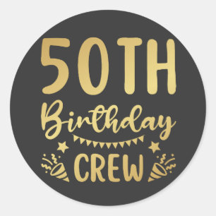 50th Birthday Crew 50 Party Crew Classic Round Sti Sticker