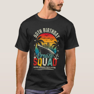 50th Birthday Cruise Squad Family Friends Cruising T-Shirt