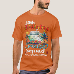 50th Birthday Cruise Squad Friends Family Vacation T-Shirt