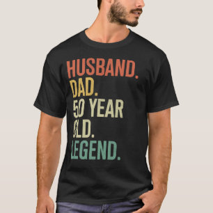 50th Birthday Dad Husband Dad 50 Year Old Legend T-Shirt