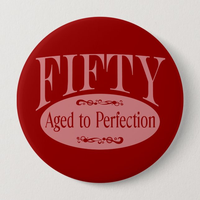 50th birthday, Fifty - Aged to Perfection 10 Cm Round Badge (Front)
