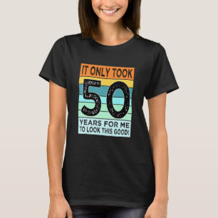 50th Birthday  For Men Women Turning 50 Years Old T-Shirt