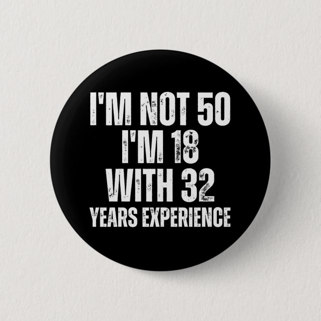 50Th Birthday Funny 6 Cm Round Badge (Front)