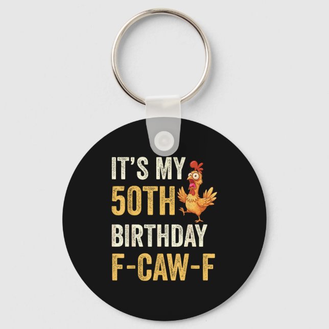 50th Birthday Funny F-caw-f Chicken Rooster Crow F Key Ring (Front)