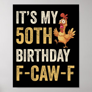 50th Birthday Funny F-caw-f Chicken Rooster Crow F Poster