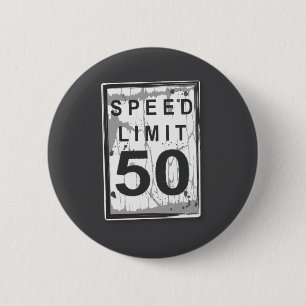 50th Birthday Funny Ngy Speed Limit Sign  6 Cm Round Badge