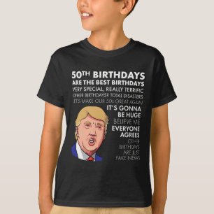 50th Birthday Gift Funny Trump Quote For Men  T-Shirt