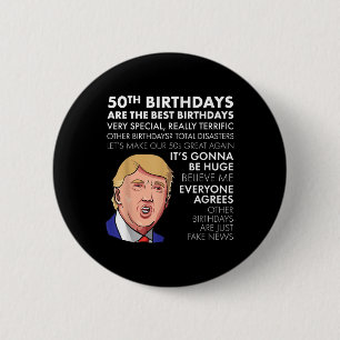 50th Birthday Gift Funny Trump Quote Shirt For Men 6 Cm Round Badge