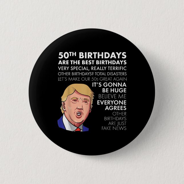 50th Birthday Gift Funny Trump Quote Shirt For Men 6 Cm Round Badge (Front)