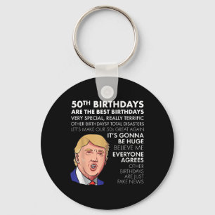 50th Birthday Gift Funny Trump Quote Shirt For Men Key Ring
